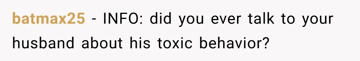 Sister-In-Law Lets Her Friend Publicly Humiliate BIL Over Stock Advice, Husband Thinks She’s To Blame batmax25 − INFO: did you ever talk to your husband about his toxic behavior?