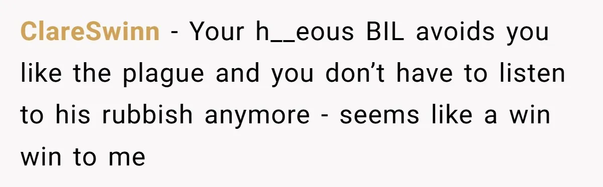Sister-In-Law Lets Her Friend Publicly Humiliate BIL Over Stock Advice, Husband Thinks She’s To Blame ClareSwinn − Your h__eous BIL avoids you like the plague and you don’t have to listen to his rubbish anymore - seems like a win win to me