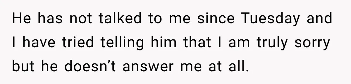 Woman Doesn’t Tell Boyfriend She Owns The Building They Live In, Now He’s Demanding Rent Money He has not talked to me since Tuesday and I have tried telling him that I am truly sorry but he doesn’t answer me at all.