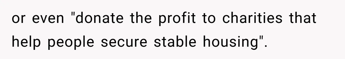 Woman Doesn’t Tell Boyfriend She Owns The Building They Live In, Now He’s Demanding Rent Money or even "donate the profit to charities that help people secure stable housing".