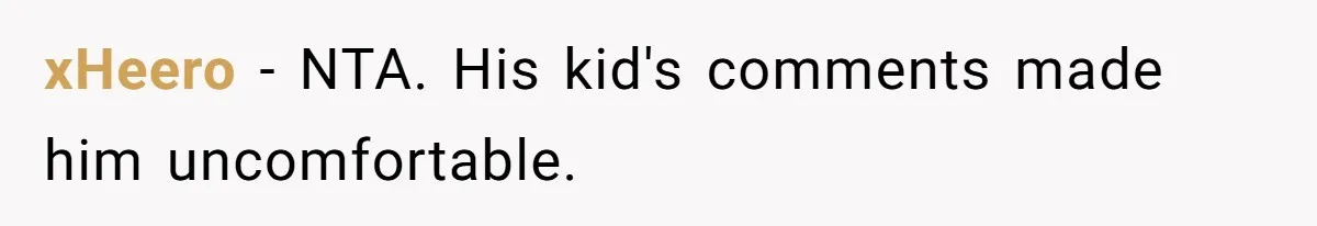How a Kid’s Innocent Question Exposed His Dad’s Misguided Teachings xHeero − NTA. His kid's comments made him uncomfortable.