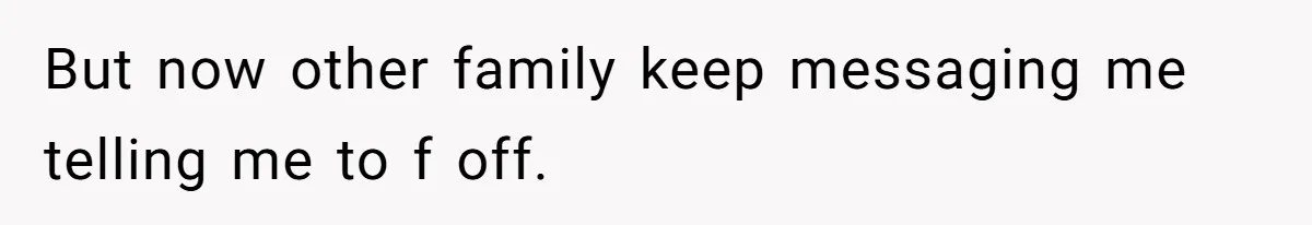 Father Chooses "Child-Free" Life After Raising Daughter for Five Years, Now Refuses All Contact But now other family keep messaging me telling me to f off.