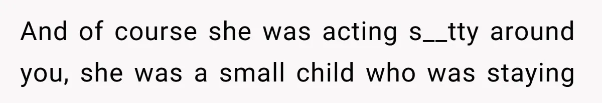 Father Chooses "Child-Free" Life After Raising Daughter for Five Years, Now Refuses All Contact And of course she was acting s__tty around you, she was a small child who was staying