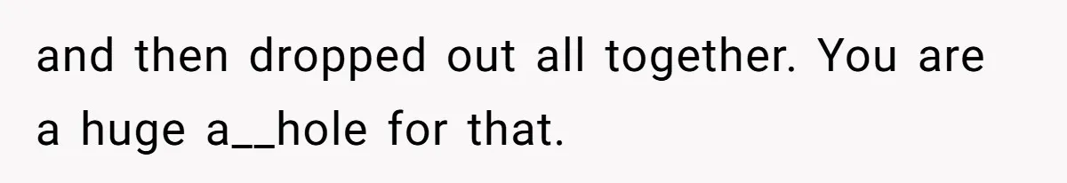 Father Chooses "Child-Free" Life After Raising Daughter for Five Years, Now Refuses All Contact and then dropped out all together. You are a huge a__hole for that.