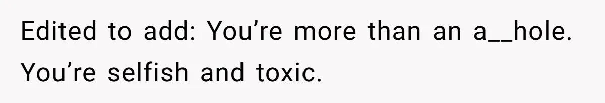 Father Chooses "Child-Free" Life After Raising Daughter for Five Years, Now Refuses All Contact Edited to add: You’re more than an a__hole. You’re selfish and toxic.