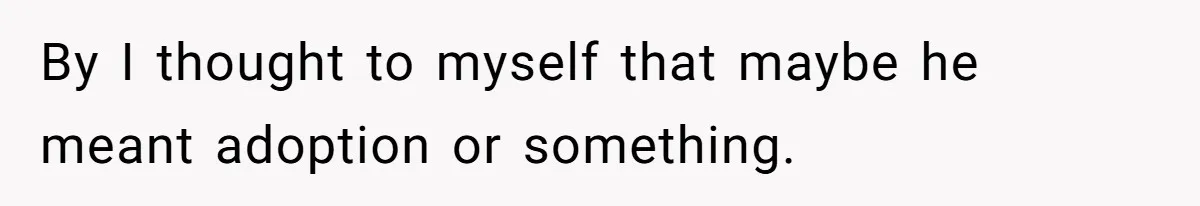 Girlfriend Told Her Partner She Was Infertile, But Didn’t Mention The Hysterectomy—Now He’s Furious By I thought to myself that maybe he meant adoption or something.