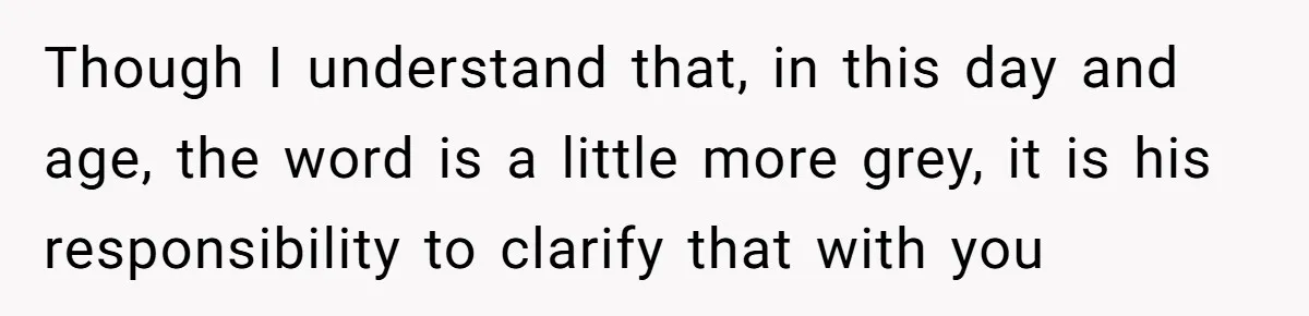 Girlfriend Told Her Partner She Was Infertile, But Didn’t Mention The Hysterectomy—Now He’s Furious Though I understand that, in this day and age, the word is a little more grey, it is his responsibility to clarify that with you