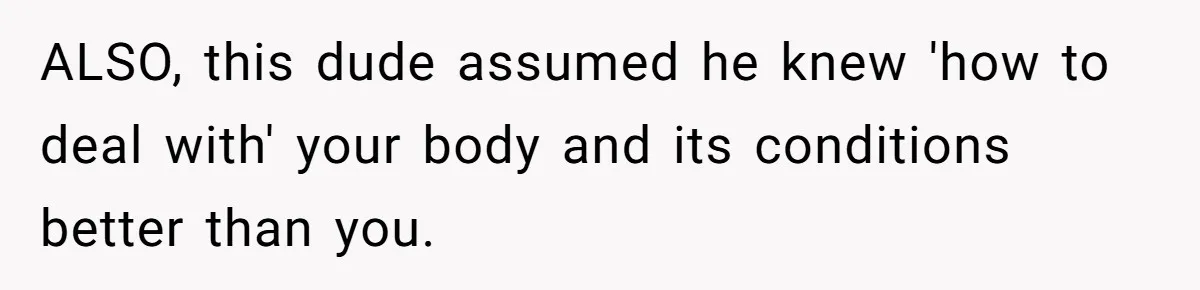 Girlfriend Told Her Partner She Was Infertile, But Didn’t Mention The Hysterectomy—Now He’s Furious ALSO, this dude assumed he knew 'how to deal with' your body and its conditions better than you.