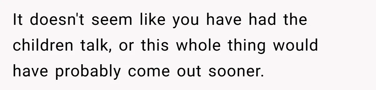 Girlfriend Told Her Partner She Was Infertile, But Didn’t Mention The Hysterectomy—Now He’s Furious It doesn't seem like you have had the children talk, or this whole thing would have probably come out sooner.