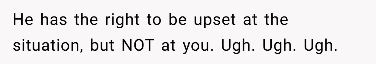 Girlfriend Told Her Partner She Was Infertile, But Didn’t Mention The Hysterectomy—Now He’s Furious He has the right to be upset at the situation, but NOT at you. Ugh. Ugh. Ugh.
