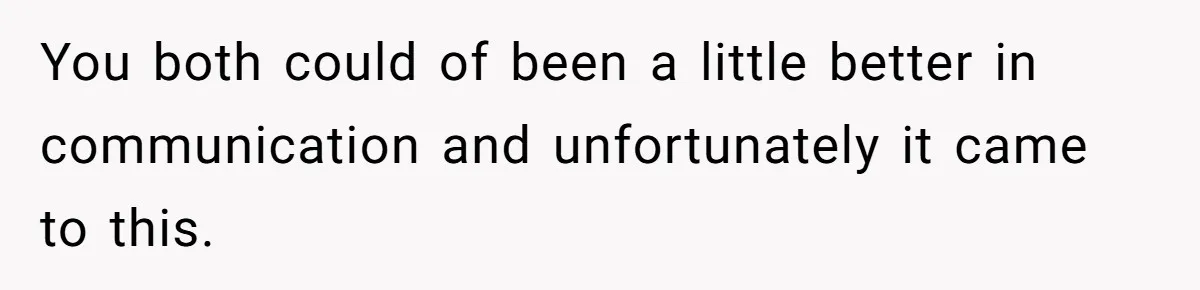 Girlfriend Told Her Partner She Was Infertile, But Didn’t Mention The Hysterectomy—Now He’s Furious You both could of been a little better in communication and unfortunately it came to this.