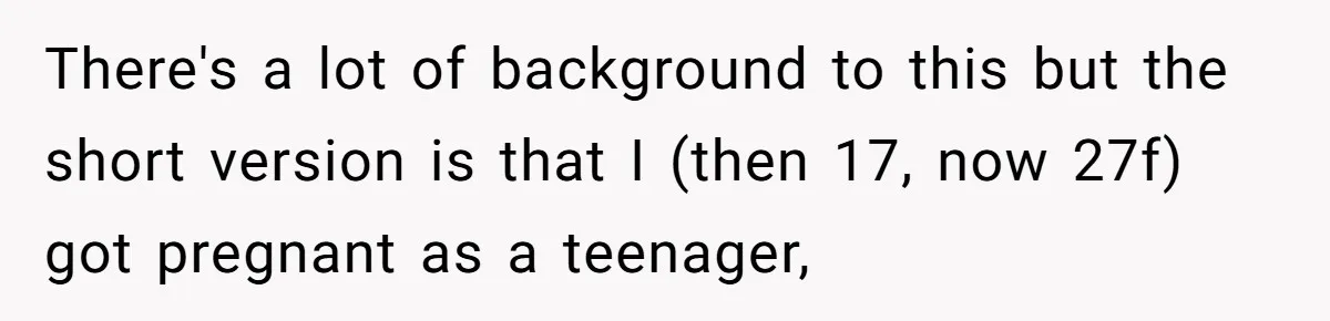 Woman Refuses To Let Her Mother Claim ‘Grandmother’ Title On Social Media There's a lot of background to this but the short version is that I (then 17, now 27f) got pregnant as a teenager,