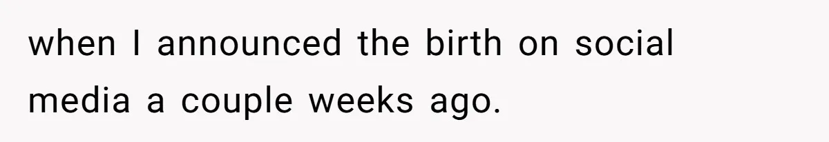 Woman Refuses To Let Her Mother Claim ‘Grandmother’ Title On Social Media when I announced the birth on social media a couple weeks ago.
