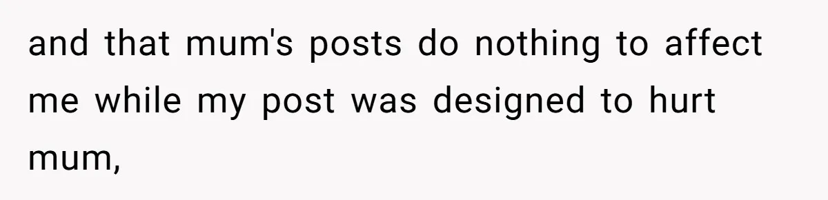 Woman Refuses To Let Her Mother Claim ‘Grandmother’ Title On Social Media and that mum's posts do nothing to affect me while my post was designed to hurt mum,