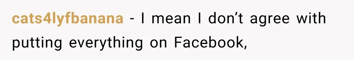 Woman Refuses To Let Her Mother Claim ‘Grandmother’ Title On Social Media cats4lyfbanana − I mean I don’t agree with putting everything on Facebook,