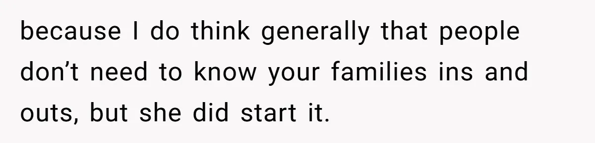 Woman Refuses To Let Her Mother Claim ‘Grandmother’ Title On Social Media because I do think generally that people don’t need to know your families ins and outs, but she did start it.