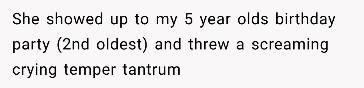 Woman Refuses To Let Her Mother Claim ‘Grandmother’ Title On Social Media She showed up to my 5 year olds birthday party (2nd oldest) and threw a screaming crying temper tantrum