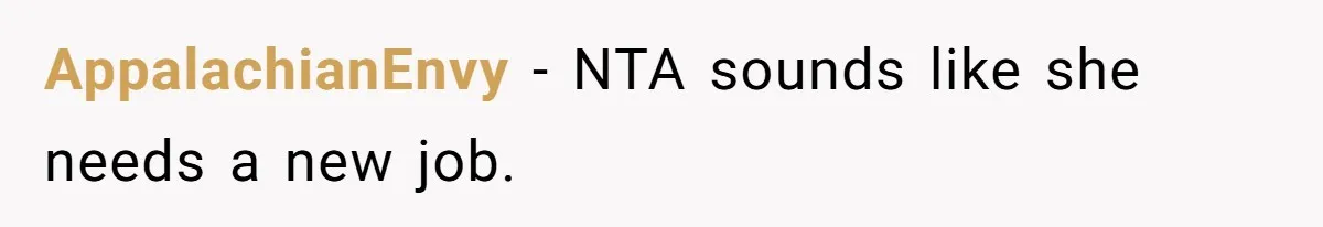 Customer Refuses Coffee That’s Not What She Ordered, Is She Out Of Line? AppalachianEnvy − NTA sounds like she needs a new job.
