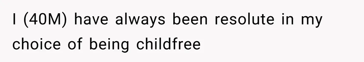 Man Refuses to Meet 20-Year-Old Daughter After Ex-Girlfriend Reappears With a Shocking Revelation I (40M) have always been resolute in my choice of being childfree