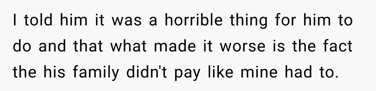 Woman Returns Money Her Husband Took From Her Family For Attending Their Cookout I told him it was a horrible thing for him to do and that what made it worse is the fact the his family didn't pay like mine had to.