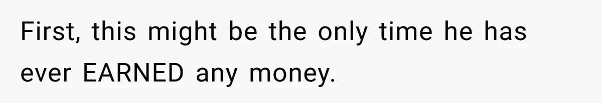 Woman Returns Money Her Husband Took From Her Family For Attending Their Cookout First, this might be the only time he has ever EARNED any money.
