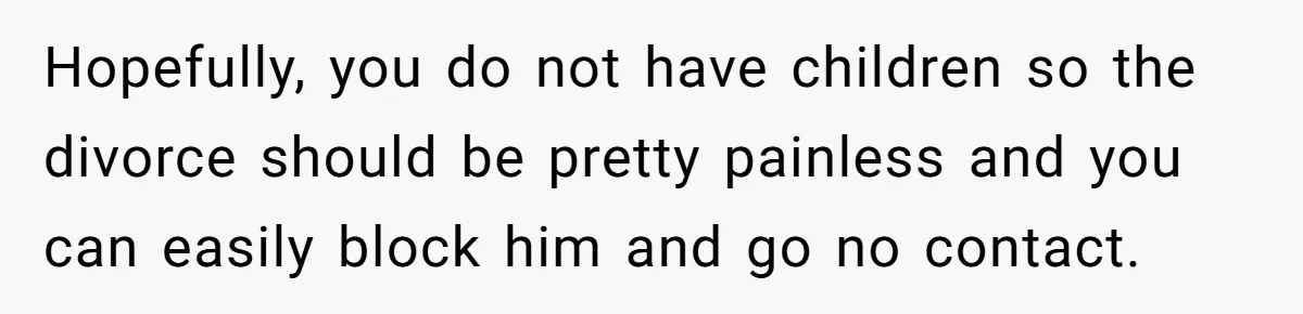 Woman Returns Money Her Husband Took From Her Family For Attending Their Cookout Hopefully, you do not have children so the divorce should be pretty painless and you can easily block him and go no contact.
