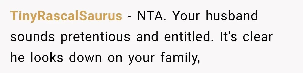 Woman Returns Money Her Husband Took From Her Family For Attending Their Cookout TinyRascalSaurus − NTA. Your husband sounds pretentious and entitled. It's clear he looks down on your family,