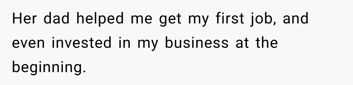 Wealthy Man Offers Home To His Mother But Refuses Stepdad And Stepfamily Her dad helped me get my first job, and even invested in my business at the beginning.