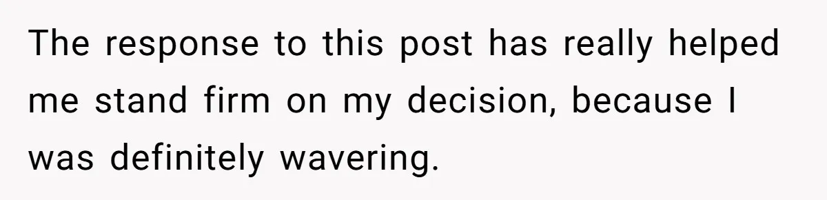 Wealthy Man Offers Home To His Mother But Refuses Stepdad And Stepfamily The response to this post has really helped me stand firm on my decision, because I was definitely wavering.