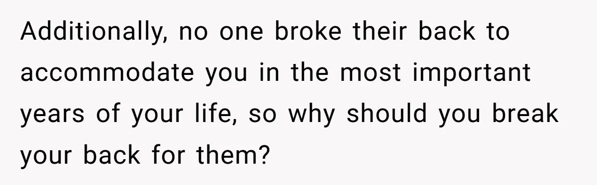 Wealthy Man Offers Home To His Mother But Refuses Stepdad And Stepfamily Additionally, no one broke their back to accommodate you in the most important years of your life, so why should you break your back for them?