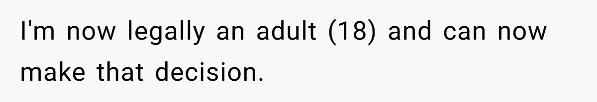 Sister Constantly Corrects Her Pronouns, She Finally Snaps And Gets Kicked Out I'm now legally an adult (18) and can now make that decision.