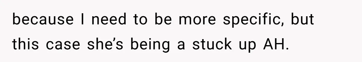 Sister Constantly Corrects Her Pronouns, She Finally Snaps And Gets Kicked Out because I need to be more specific, but this case she’s being a stuck up AH.
