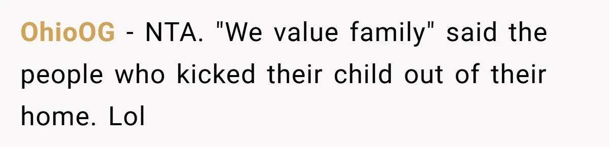Sister Constantly Corrects Her Pronouns, She Finally Snaps And Gets Kicked Out OhioOG − NTA. "We value family" said the people who kicked their child out of their home. Lol