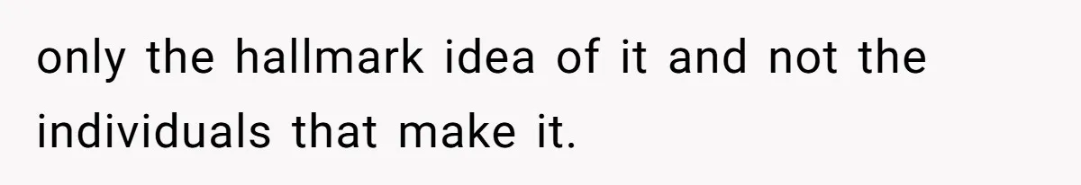 Sister Constantly Corrects Her Pronouns, She Finally Snaps And Gets Kicked Out only the hallmark idea of it and not the individuals that make it.