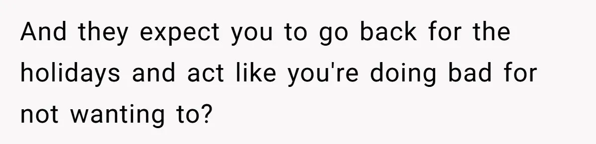 Sister Constantly Corrects Her Pronouns, She Finally Snaps And Gets Kicked Out And they expect you to go back for the holidays and act like you're doing bad for not wanting to?