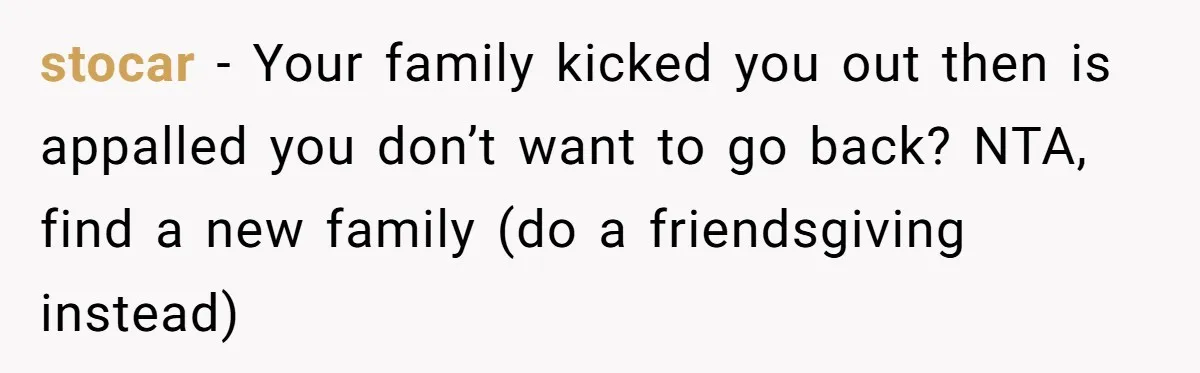 Sister Constantly Corrects Her Pronouns, She Finally Snaps And Gets Kicked Out stocar − Your family kicked you out then is appalled you don’t want to go back? NTA, find a new family (do a friendsgiving instead)
