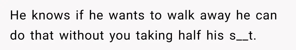 Woman Demands Proposal From Boyfriend After 6 Years, Gives Him Until The End Of The Year He knows if he wants to walk away he can do that without you taking half his s__t.