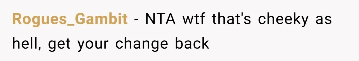 How A $10 Order Turned Into A $32 Dispute: The Toxic Logic Of A Dishonest Friend Rogues_Gambit − NTA wtf that's cheeky as hell, get your change back