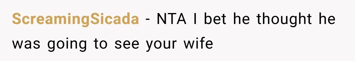 Man Refuses To Clothe Himself In His Own Yard Just Because A Neighbor Climbed A Ladder ScreamingSicada − NTA I bet he thought he was going to see your wife