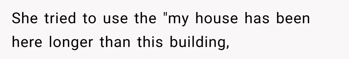 Man Refuses To Clothe Himself In His Own Yard Just Because A Neighbor Climbed A Ladder She tried to use the "my house has been here longer than this building,