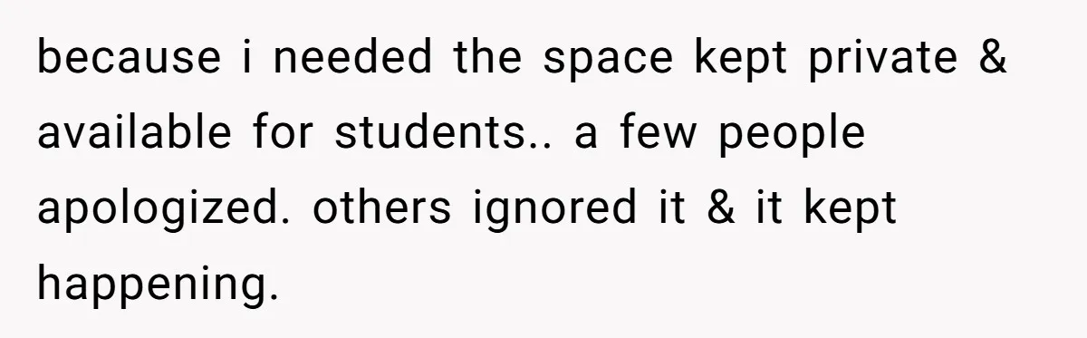She Locked Her Office After Staff Treated It Like a Break Room, Now They’re Calling Her “Dramatic” because i needed the space kept private & available for students.. a few people apologized. others ignored it & it kept happening.