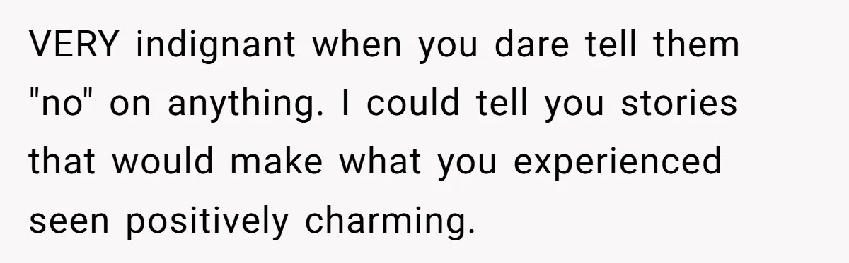She Locked Her Office After Staff Treated It Like a Break Room, Now They’re Calling Her “Dramatic” VERY indignant when you dare tell them "no" on anything. I could tell you stories that would make what you experienced seen positively charming.