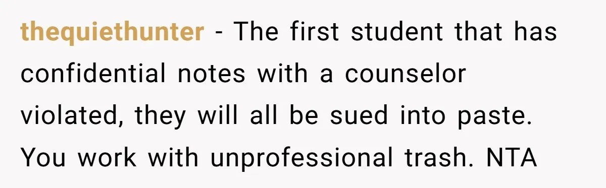 She Locked Her Office After Staff Treated It Like a Break Room, Now They’re Calling Her “Dramatic” thequiethunter − The first student that has confidential notes with a counselor violated, they will all be sued into paste. You work with unprofessional trash. NTA