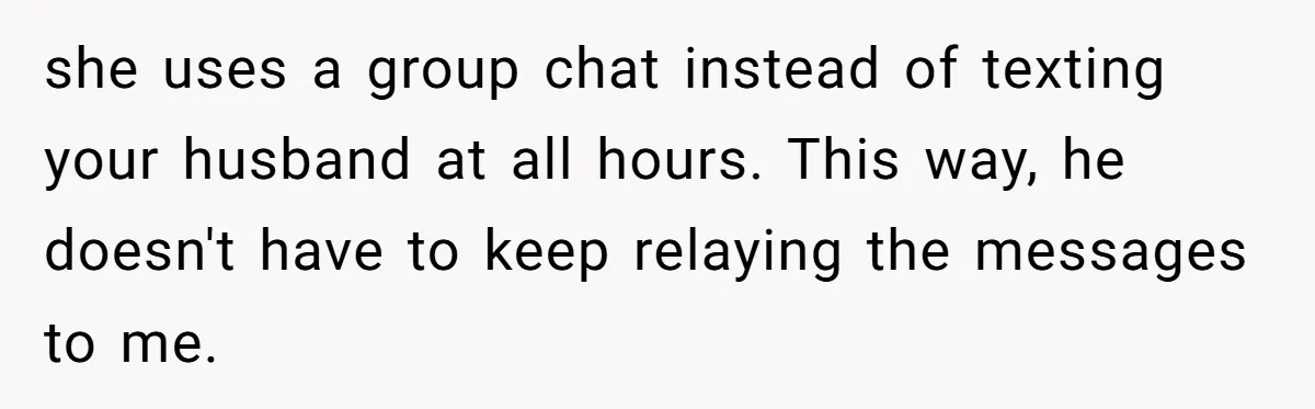 A Daycare Friendship Took an Unexpected Turn, and One Mom Isn’t Sure Where to Draw the Line she uses a group chat instead of texting your husband at all hours. This way, he doesn't have to keep relaying the messages to me.