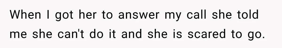 He Told His Wife She Failed as a Parent When She Refused to Take Their Daughter to a Funeral, and Now Their Marriage Is on Edge When I got her to answer my call she told me she can't do it and she is scared to go.