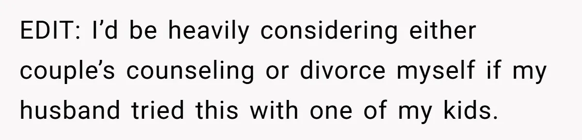 He Told His Wife She Failed as a Parent When She Refused to Take Their Daughter to a Funeral, and Now Their Marriage Is on Edge EDIT: I’d be heavily considering either couple’s counseling or divorce myself if my husband tried this with one of my kids.