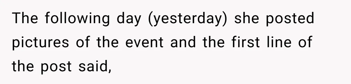 The following day (yesterday) she posted pictures of the event and the first line of the post said,