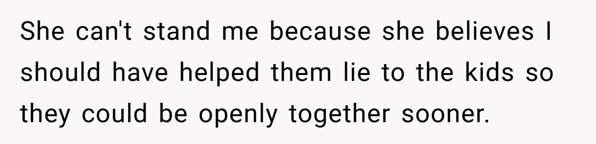 Ex’s New Wife Demands Equal Say In Parenting, Woman Says ‘No’ And Stands Her Ground She can't stand me because she believes I should have helped them lie to the kids so they could be openly together sooner.