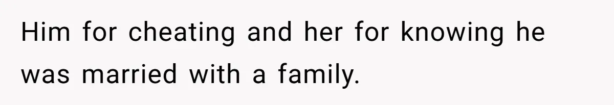 Ex’s New Wife Demands Equal Say In Parenting, Woman Says ‘No’ And Stands Her Ground Him for cheating and her for knowing he was married with a family.