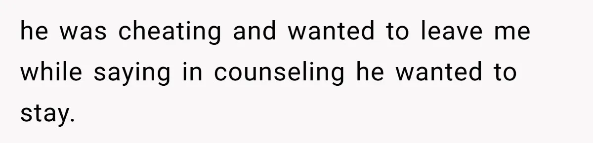 Ex’s New Wife Demands Equal Say In Parenting, Woman Says ‘No’ And Stands Her Ground he was cheating and wanted to leave me while saying in counseling he wanted to stay.